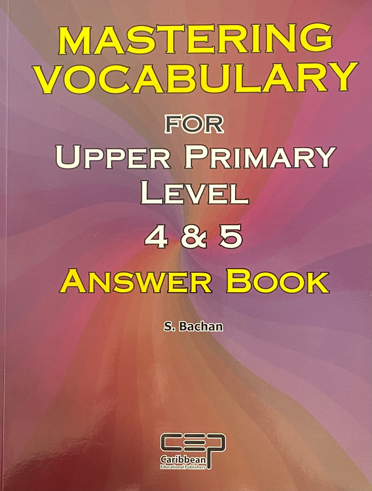 Mastering Vocabulary for upper Primary Level Book 4 & 5 Answer Book